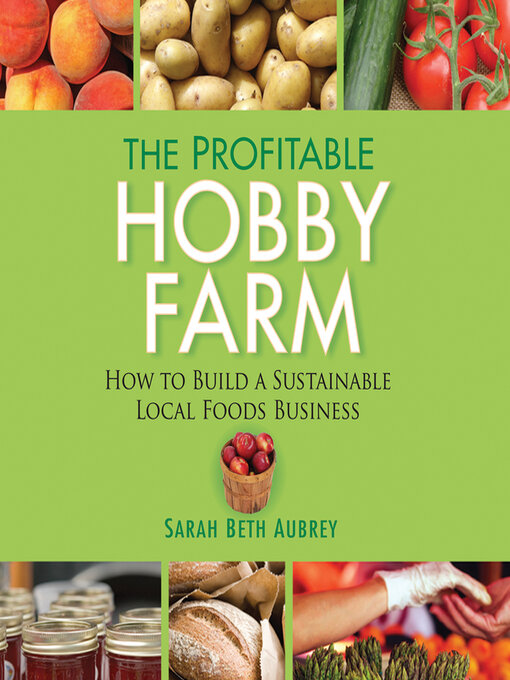 Title details for The Profitable Hobby Farm by Sarah Beth Aubrey - Available